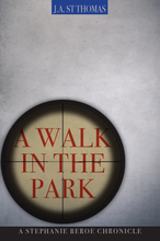 Load image into Gallery viewer, Book 1 - A Walk in The Park a Stephanie Beroe chronicle- by J.A. St Thomas - Paperback